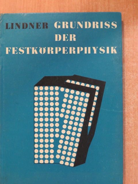 Helmut Lindner - Grundriß der Festkörperphysik [antikvár]