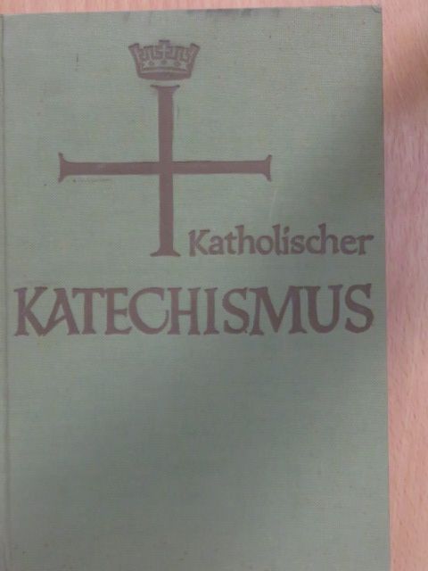 Katholischer Katechismus der Bistümer Deutschlands [antikvár]