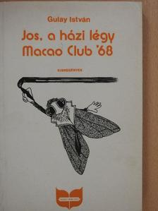 Gulay István - Jos, a házi légy/Macao Club '68 (dedikált példány) [antikvár]