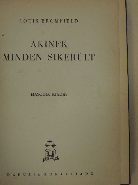 Louis Bromfield - Akinek minden sikerült [antikvár]