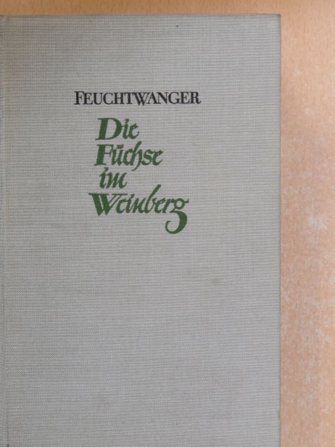Lion Feuchtwanger - Die Füchse im Weinberg [antikvár]