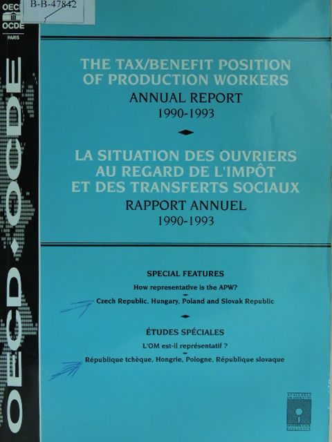 The Tax/Benefit Position of Production Workers Annual Report 1990-1993/La Situation des Ouvriers au Regard de l'impót et des Transferts Sociaux Rapport Annuel 1990-1993 [antikvár]