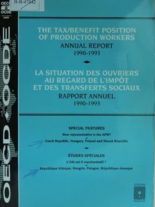 The Tax/Benefit Position of Production Workers Annual Report 1990-1993/La Situation des Ouvriers au Regard de l'impót et des Transferts Sociaux Rapport Annuel 1990-1993 [antikvár]