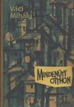 VÁCI MIHÁLY - Mindenütt otthon [antikvár]