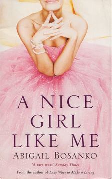 Abigail Bosanko - A Nice Girl Like Me [antikvár]