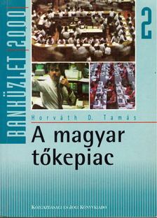 Horváth D. Tamás - A magyar tőkepiac [antikvár]