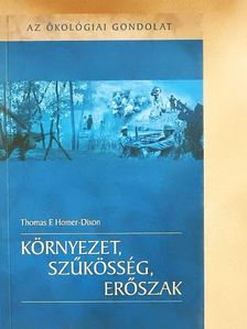Thomas F. Homer-Dixon - Környezet, szűkösség, erőszak [antikvár]
