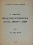 Dr. Nagy Tamás - A tanulók fizikai felkészültségének mérése a testnevelésben [antikvár]