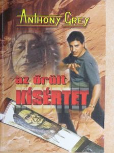 Anthony Grey - Az őrült kísértet [antikvár]