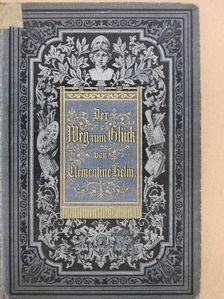Der Weg zum Glück (gótbetűs) [antikvár]