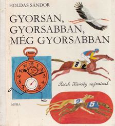 Holdas Sándor - Gyorsan, gyorsabban, még gyorsabban [antikvár]