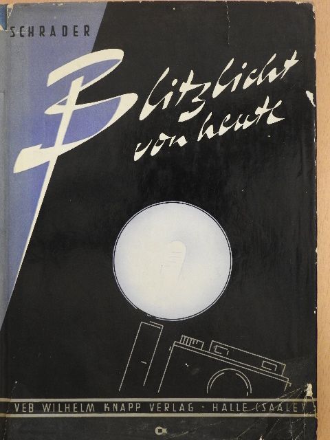 Horst Schrader - Blitzlicht von heute [antikvár]