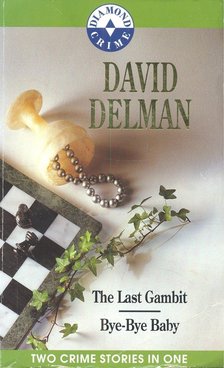 DELMAN, DAVID - The Last Gambit; Bye-Bye Baby [antikvár]