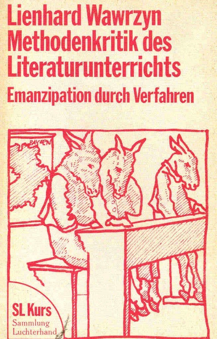 WAWRZYN, LIENHARD - Methodenkritik des Literaturunterrichts [antikvár]