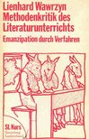 WAWRZYN, LIENHARD - Methodenkritik des Literaturunterrichts [antikvár]