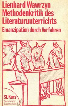 WAWRZYN, LIENHARD - Methodenkritik des Literaturunterrichts [antikvár]