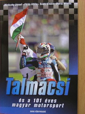 Baráz Miklós - Talmácsi és a 101 éves magyar motorsport [antikvár]