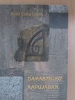 Bodó Csiba Gizella - Damaszkusz kapujában [antikvár]