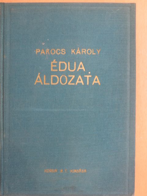 Pakocs Károly - Édua áldozata [antikvár]