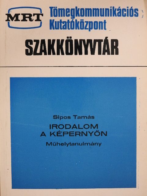 Sipos Tamás - Irodalom a képernyőn [antikvár]