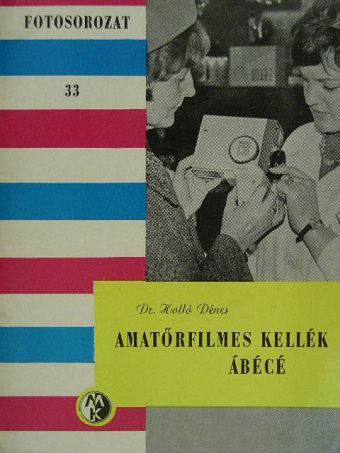 Dr. Holló Dénes - Amatőrfilmes kellék ábécé [antikvár]