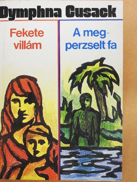 Dymphna Cusack - Fekete villám/A megperzselt fa [antikvár]