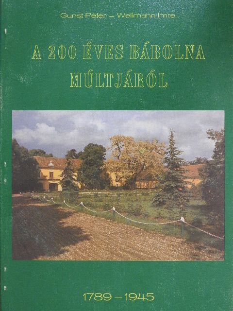 Gunst Péter - A 200 éves Bábolna múltjáról [antikvár]