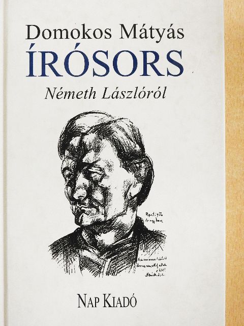 Domokos Mátyás - Írósors Németh Lászlóról [antikvár]