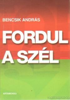Bencsik András - Fordul a szél [antikvár]
