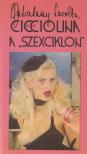 Zalatnay Sarolta - Cicciolina a "szexciklon" (dedikált) [antikvár]