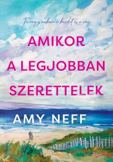 Amy Neff - Amikor legjobban szerettelek [eKönyv: epub, mobi]