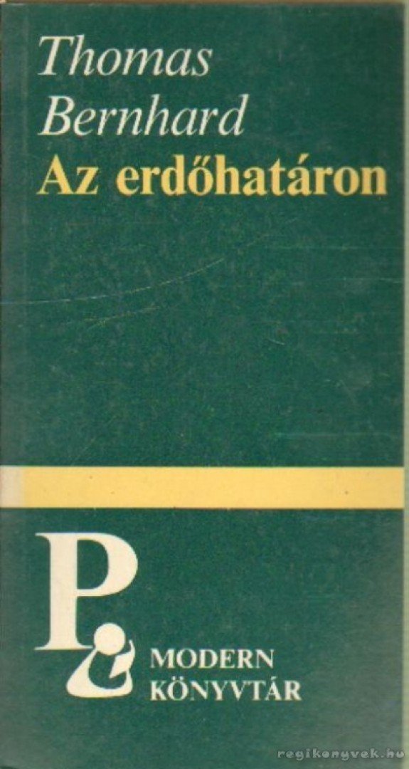 Thomas Bernhard - Az erdőhatáron [antikvár]