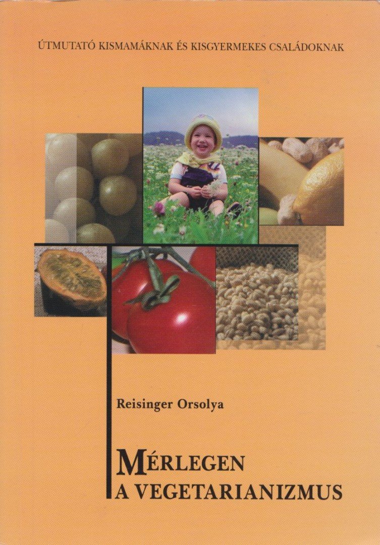 Reisinger Orsolya - Mérlegen a vegetarianizmus [antikvár]