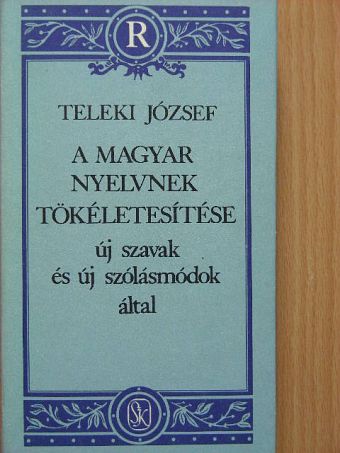 Teleki József - A magyar nyelvnek tökéletesítése [antikvár]