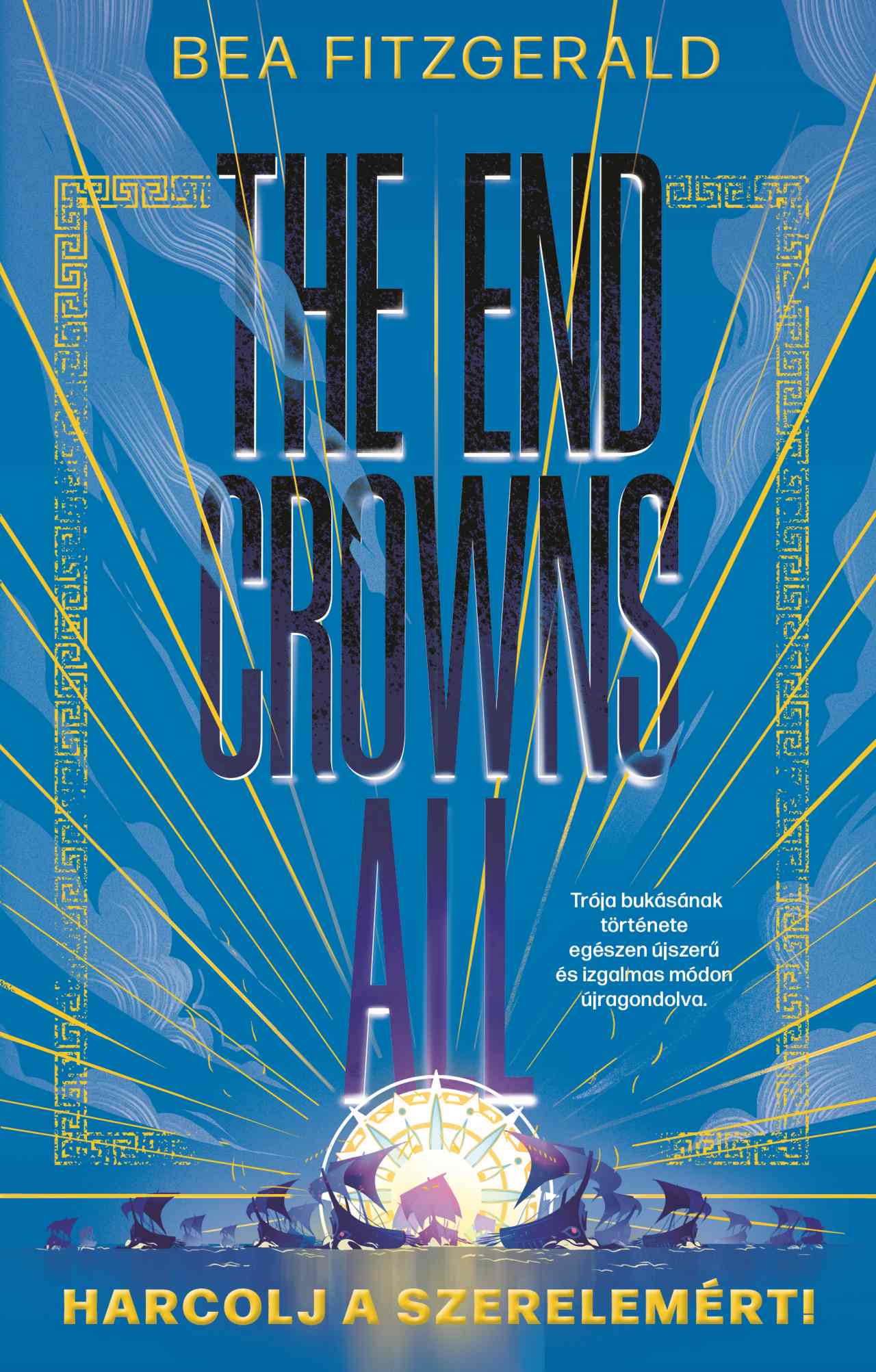 Bea Fitzgerald - The end crowns all - Harcolj a szerelemért!