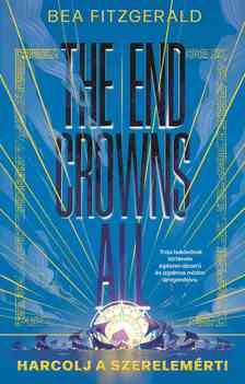 Bea Fitzgerald - The end crowns all - Harcolj a szerelemért!