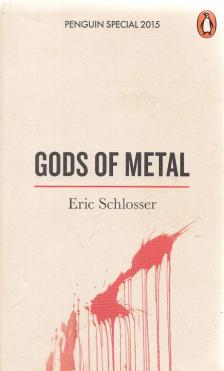 Eric Schlosser - Gods of Metal [antikvár]
