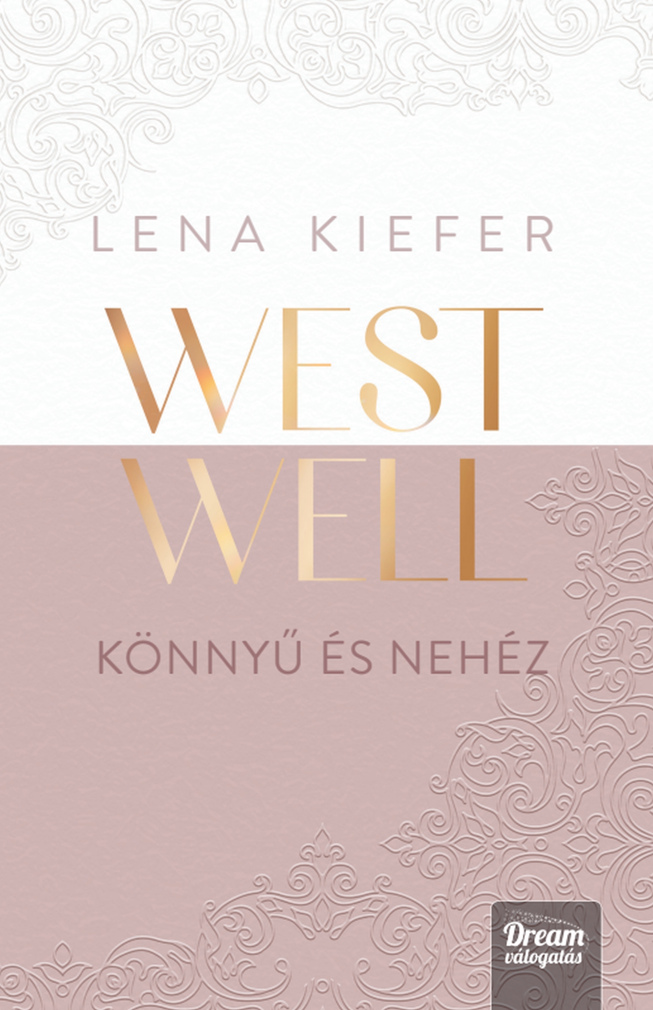 Lena Kiefer - Westwell - Könnyű és nehéz [eKönyv: epub, mobi]
