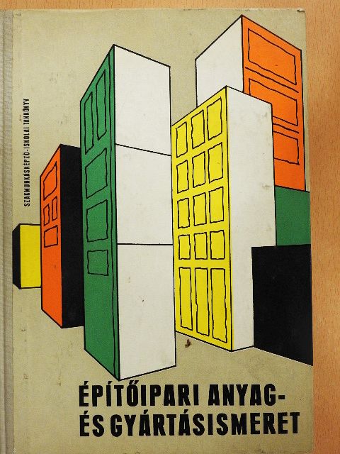 Nagy Tivadarné - Építőipari anyag- és gyártásismeret [antikvár]