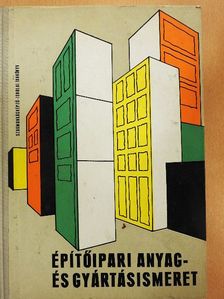Nagy Tivadarné - Építőipari anyag- és gyártásismeret [antikvár]