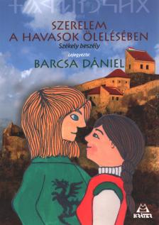 Barcsa Dániel - Szerelem a havasok ölelésében [antikvár]