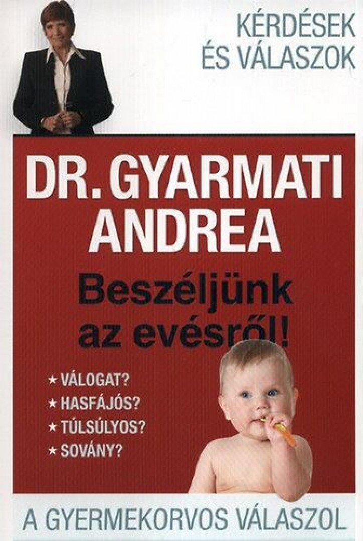 Dr. Gyarmati Andrea - Beszéljünk az evésről [antikvár]