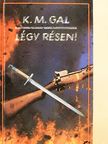 K. M. Gal - Légy résen! [antikvár]