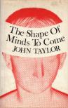 John Taylor - The Shape Of Minds To Come [antikvár]