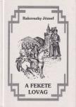Rakovszky József - A fekete lovag [antikvár]