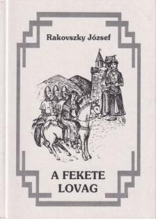 Rakovszky József - A fekete lovag [antikvár]