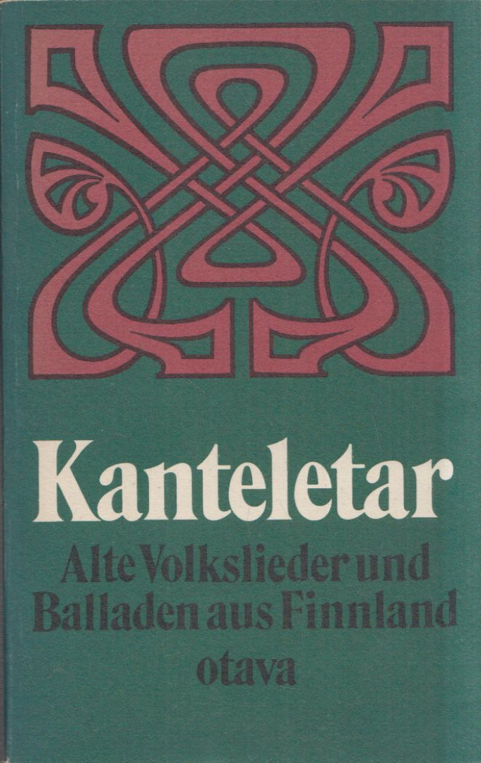 Kanteletar - Alte Volkslieder und Balladen aus Finnland [antikvár]