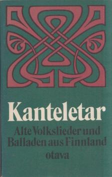 Kanteletar - Alte Volkslieder und Balladen aus Finnland [antikvár]