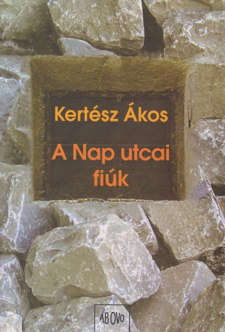 KERTÉSZ ÁKOS - A Nap utcai fiúk [antikvár]