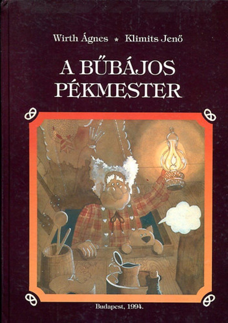 Klimits Jenő, Wirth Ágnes - A bűbájos pékmester [antikvár]